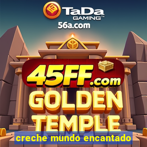 creche mundo encantado